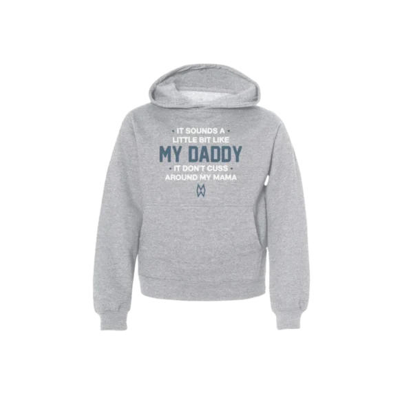 It Sounds A Little Bit Like My Daddy Youth Hoodie