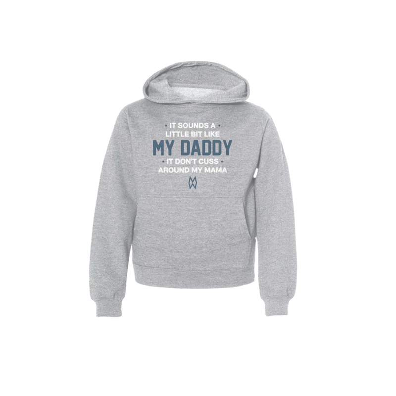 It Sounds A Little Bit Like My Daddy Youth Hoodie