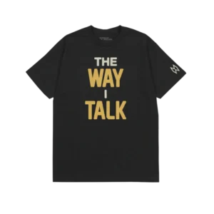 The Way I Talk T-Shirt