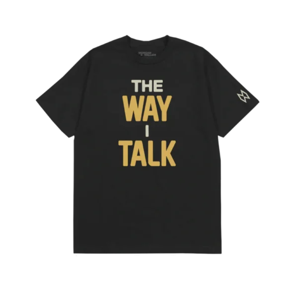 The Way I Talk T-Shirt